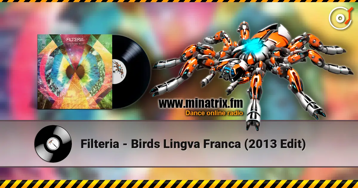 Filteria - Birds Lingva Franca (2013 Edit) listen online in high quality | Minatrix.FM