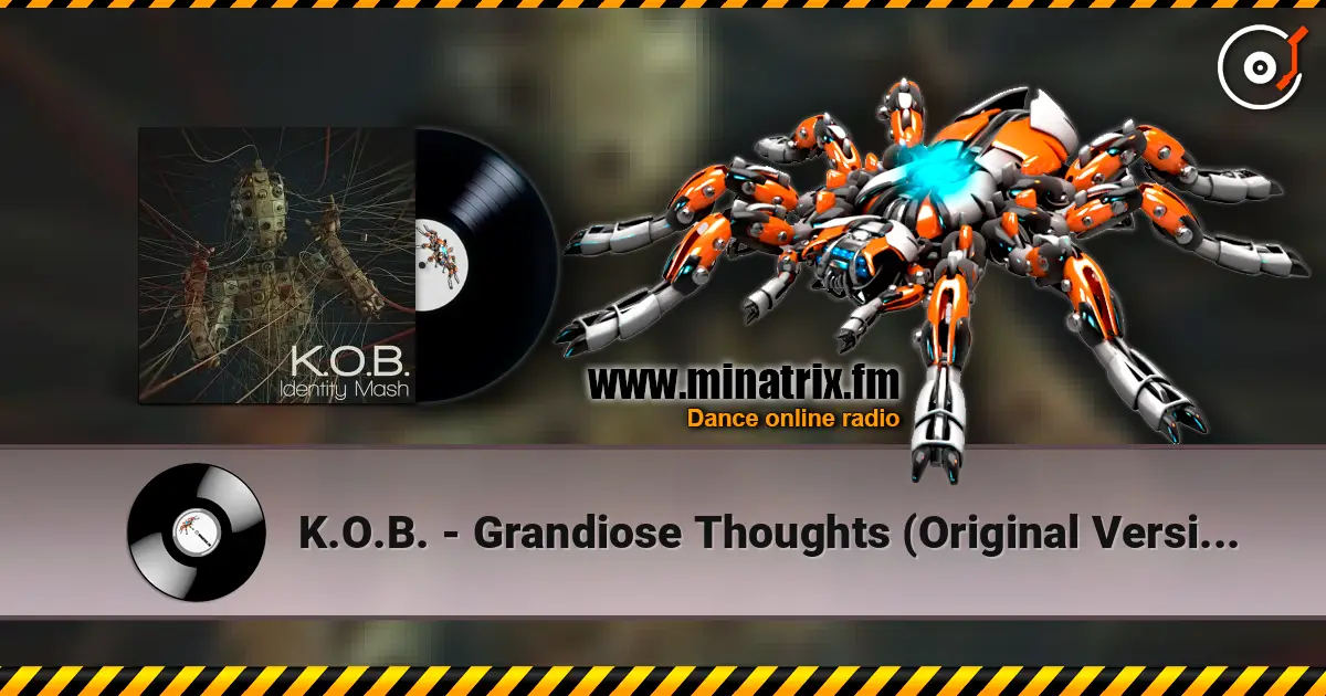 K.O.B. - Grandiose Thoughts (Original Version) listen online in high quality | Minatrix.FM