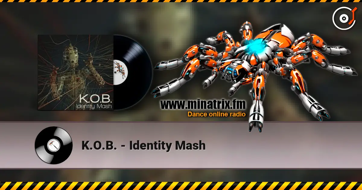 K.O.B. - Identity Mash listen online in high quality | Minatrix.FM