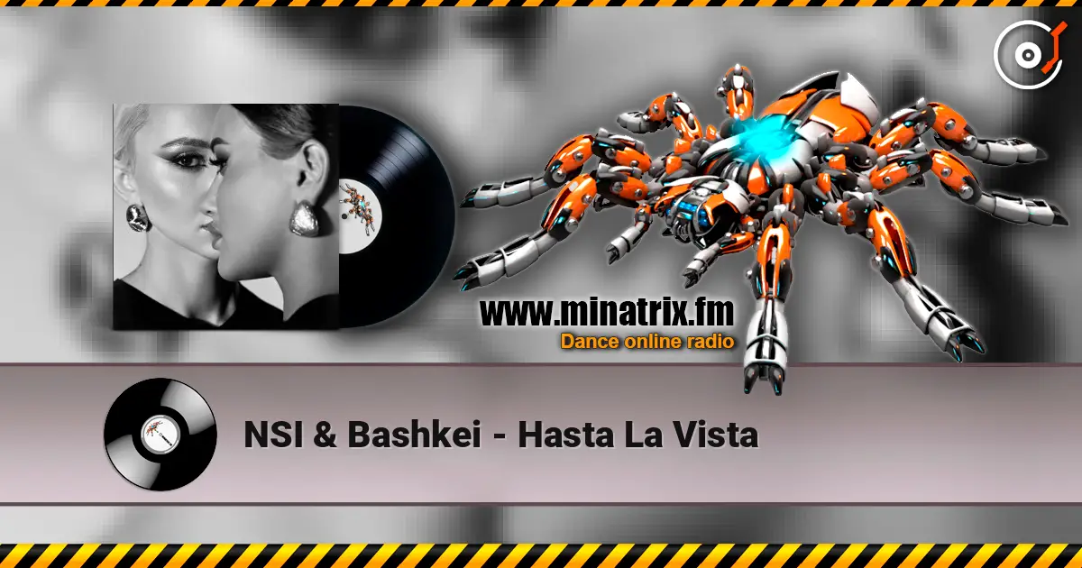 NSI & Bashkei - Hasta La Vista listen online in high quality | Minatrix.FM