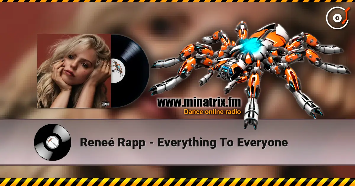Reneé Rapp - Everything To Everyone listen online in high quality | Minatrix.FM