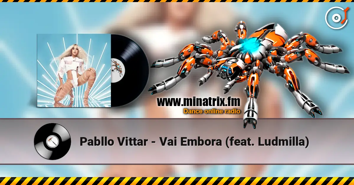 Pabllo Vittar - Vai Embora (feat. Ludmilla) listen online in high quality | Minatrix.FM