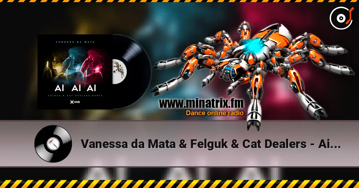 Vanessa da Mata & Felguk & Cat Dealers - Ai Ai Ai (Felguk & Cat Dealers Remix) listen online in high quality | Minatrix.FM