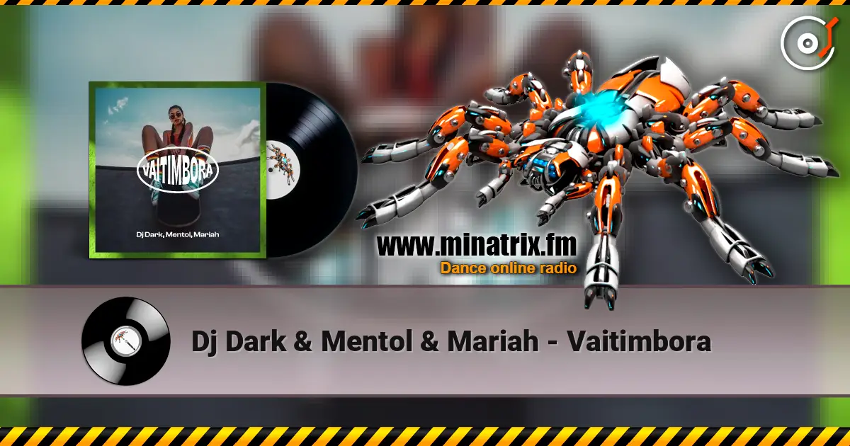 Dj Dark & Mentol & Mariah - Vaitimbora listen online in high quality | Minatrix.FM