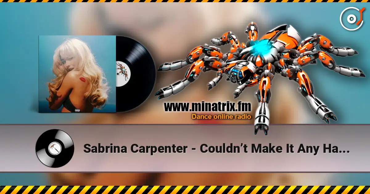 Sabrina Carpenter - Couldn’t Make It Any Harder listen online in high quality | Minatrix.FM