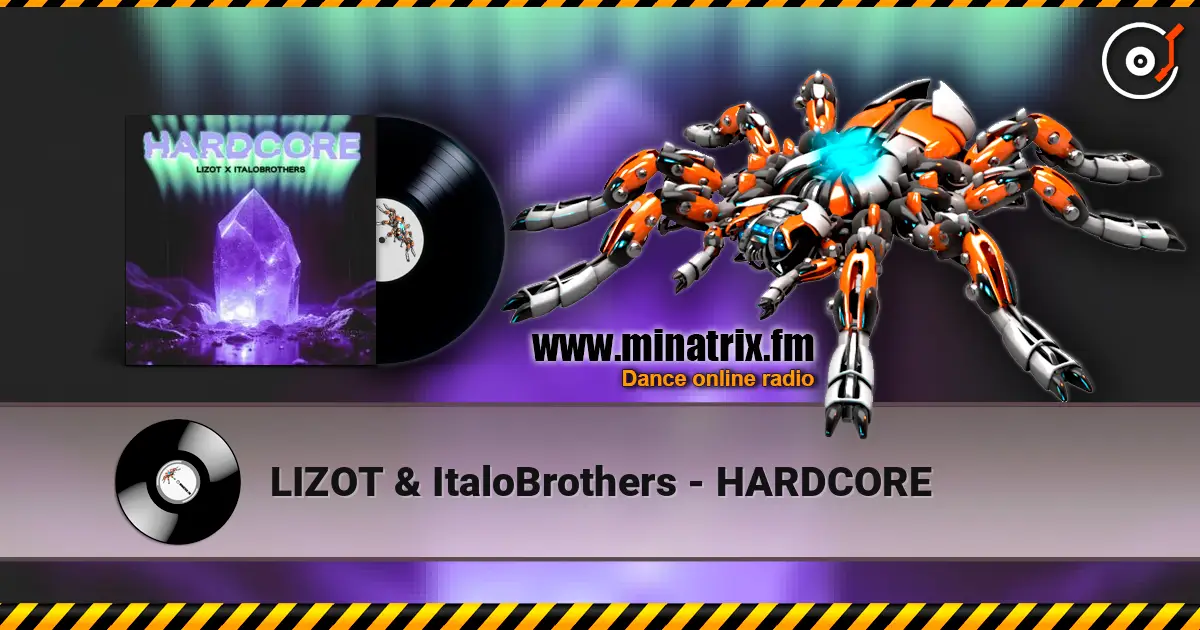 LIZOT & ItaloBrothers - HARDCORE listen online in high quality | Minatrix.FM