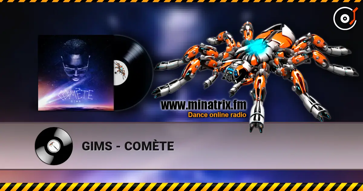 GIMS - COMÈTE listen online in high quality | Minatrix.FM