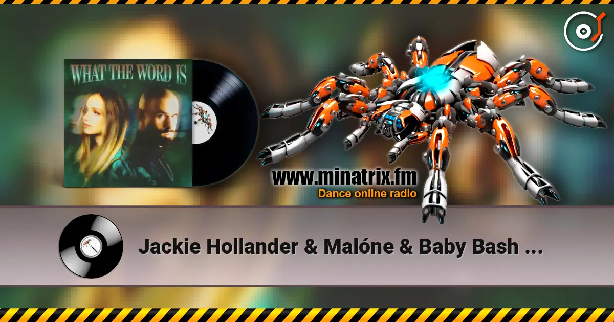 Jackie Hollander & Malóne & Baby Bash - What The Word Is listen online in high quality | Minatrix.FM