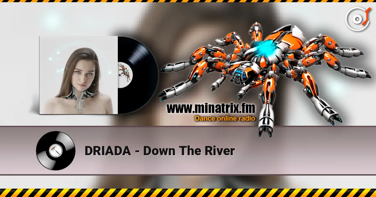 DRIADA - Down The River listen online in high quality | Minatrix.FM