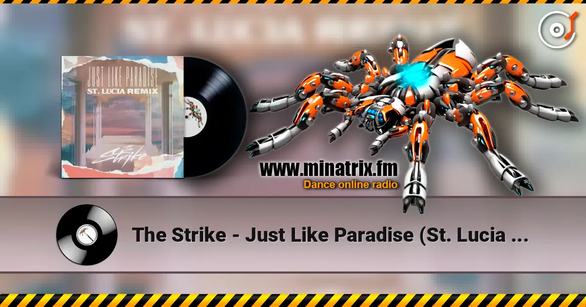 The Strike - Just Like Paradise (St. Lucia Remix) listen online in high quality | Minatrix.FM