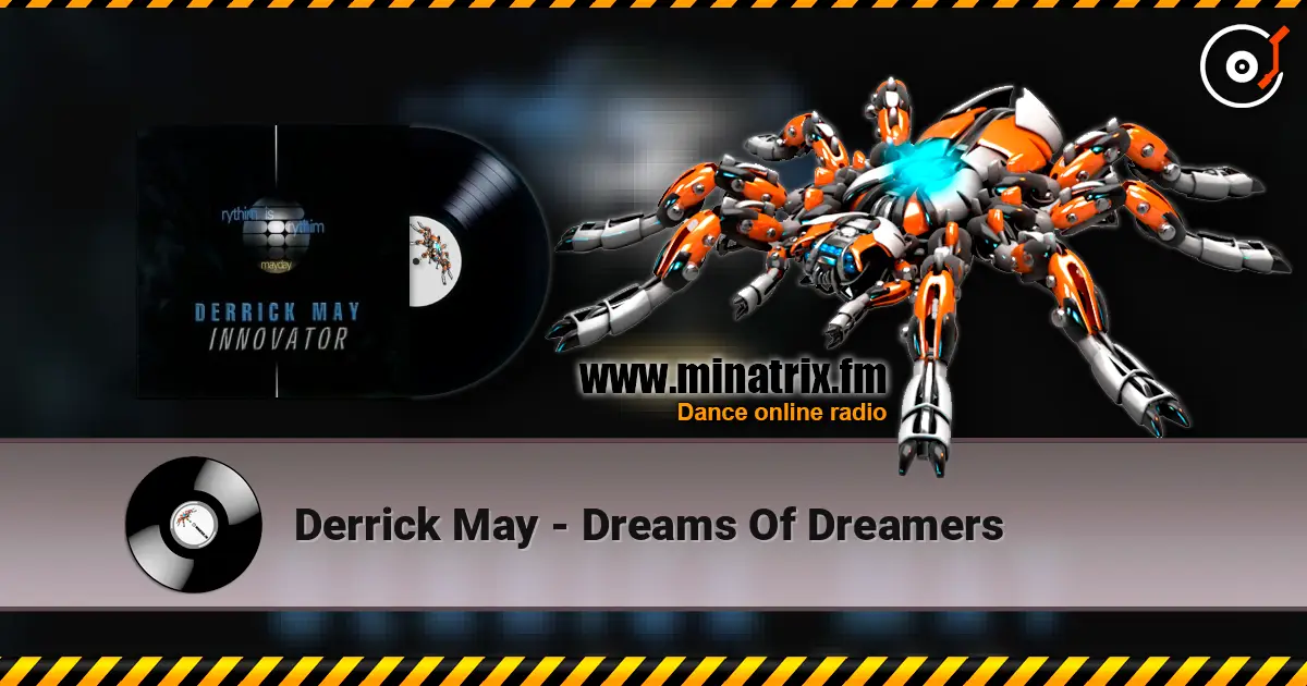 Derrick May - Dreams Of Dreamers listen online in high quality | Minatrix.FM