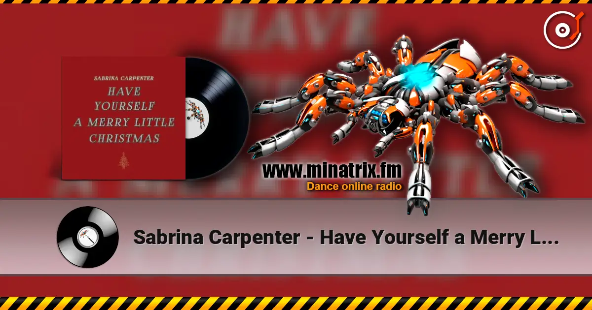 Sabrina Carpenter - Have Yourself a Merry Little Christmas listen online in high quality | Minatrix.FM