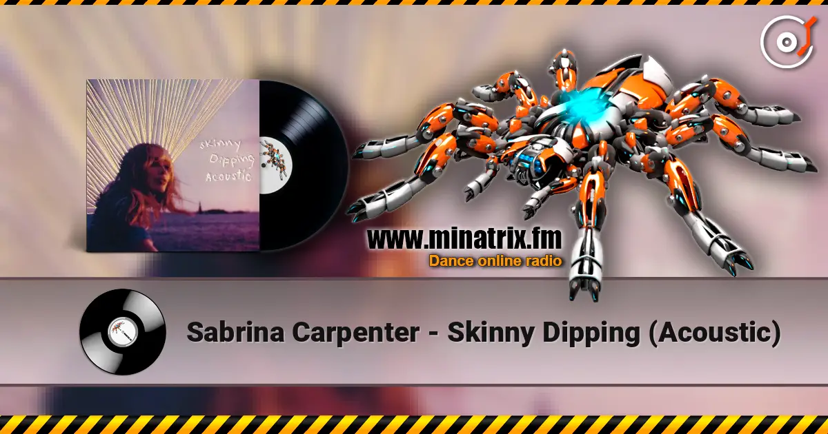 Sabrina Carpenter - Skinny Dipping (Acoustic) listen online in high quality | Minatrix.FM