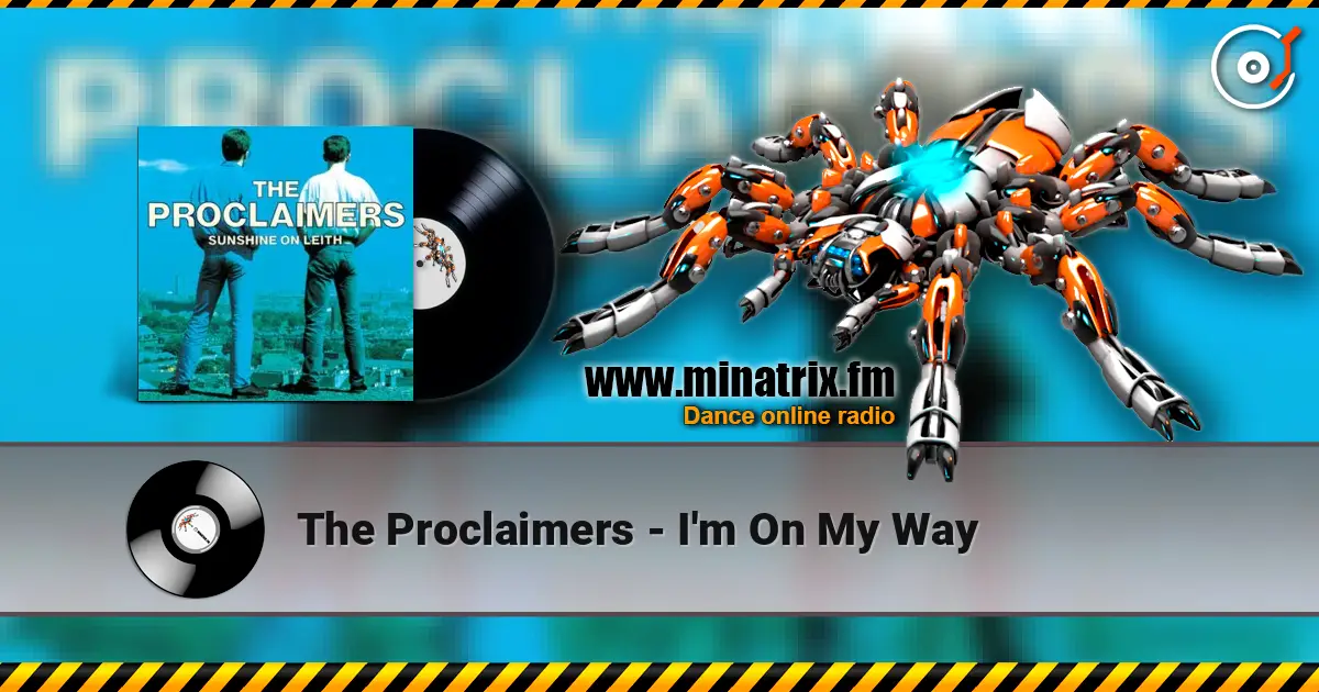The Proclaimers - I'm On My Way listen online in high quality | Minatrix.FM
