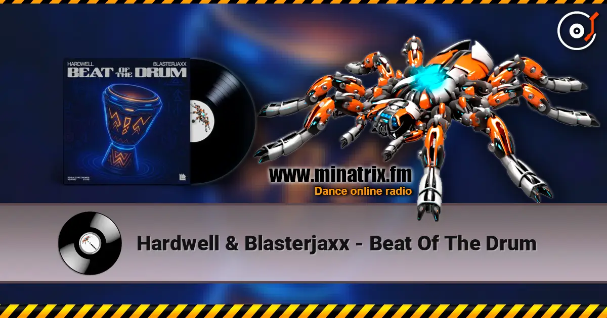 Hardwell & Blasterjaxx - Beat Of The Drum listen online in high quality | Minatrix.FM