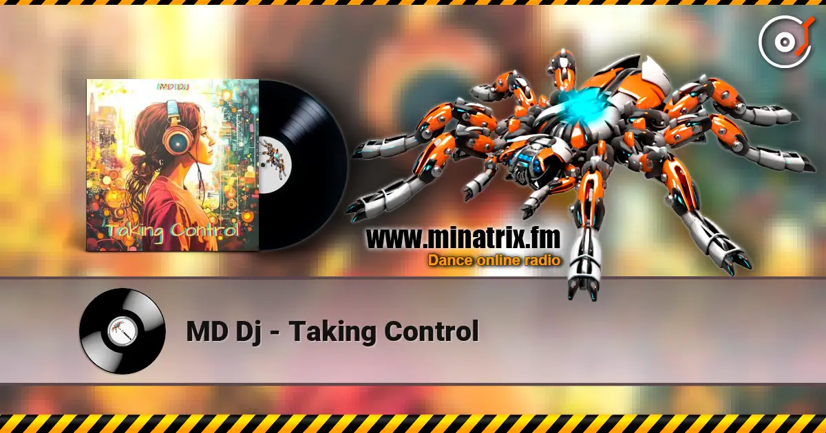 MD Dj - Taking Control listen online in high quality | Minatrix.FM