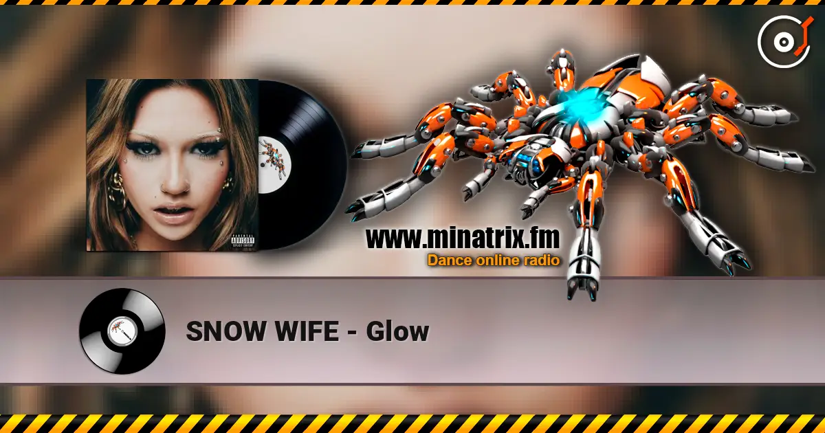 SNOW WIFE - Glow listen online in high quality | Minatrix.FM