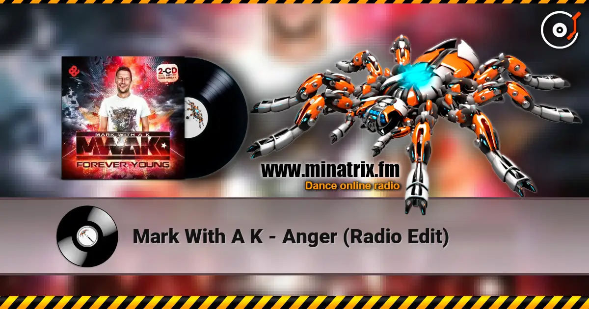 Mark With A K - Anger (Radio Edit) listen online in high quality | Minatrix.FM