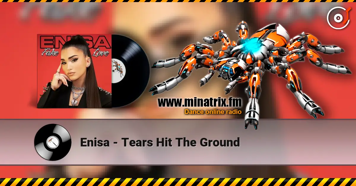 Enisa - Tears Hit The Ground listen online in high quality | Minatrix.FM