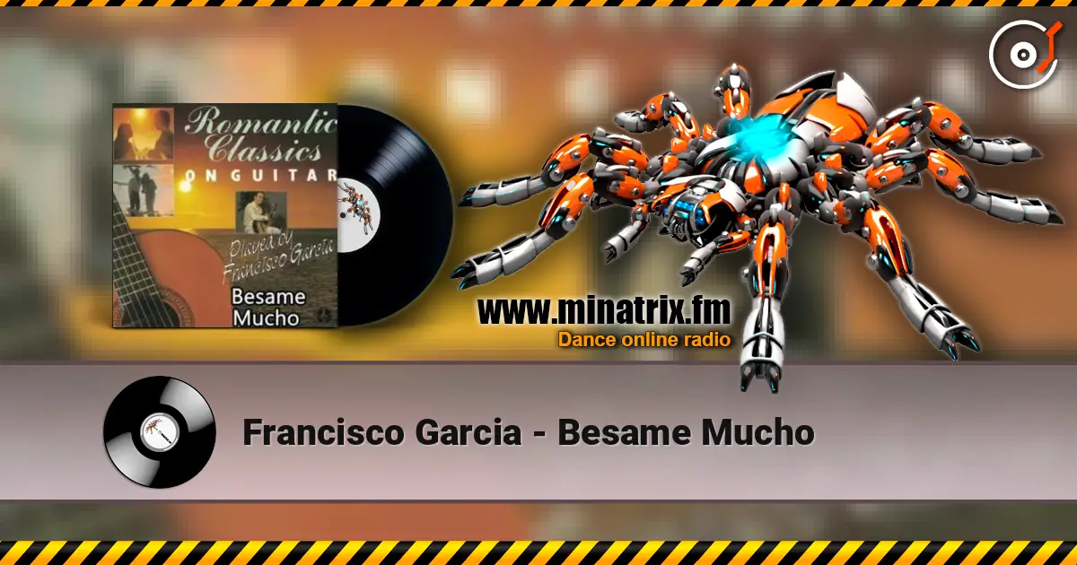 Francisco Garcia - Besame Mucho listen online in high quality | Minatrix.FM