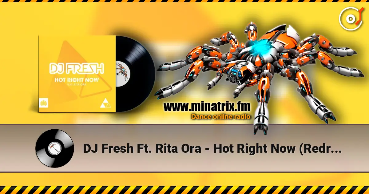 DJ Fresh Ft. Rita Ora - Hot Right Now (Redroche Remix) listen online in high quality | Minatrix.FM