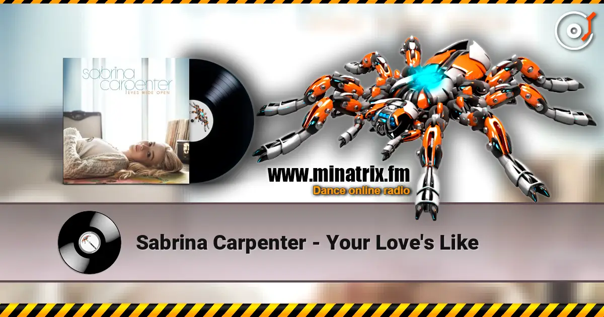 Sabrina Carpenter - Your Love's Like listen online in high quality | Minatrix.FM