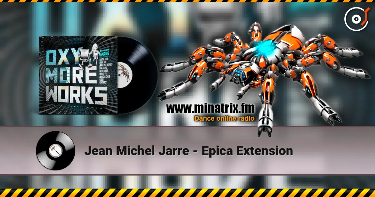 Jean Michel Jarre - Epica Extension listen online in high quality | Minatrix.FM