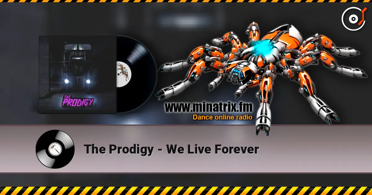 The Prodigy - We Live Forever listen online in high quality | Minatrix.FM