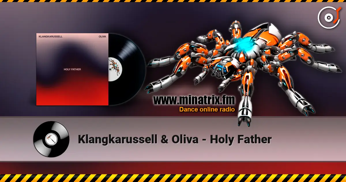 Klangkarussell & Oliva - Holy Father listen online in high quality | Minatrix.FM