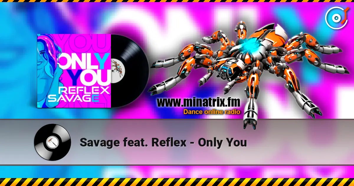Savage feat. Reflex - Only You listen online in high quality | Minatrix.FM