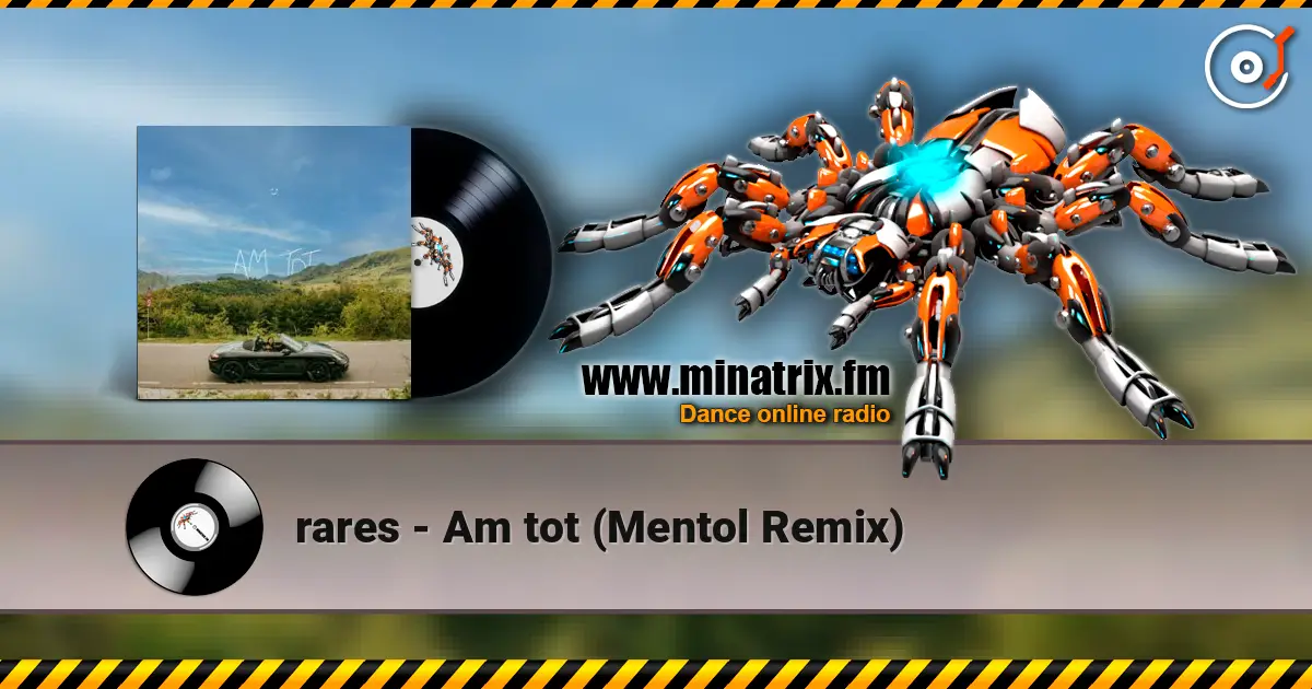 rares - Am tot (Mentol Remix) listen online in high quality | Minatrix.FM