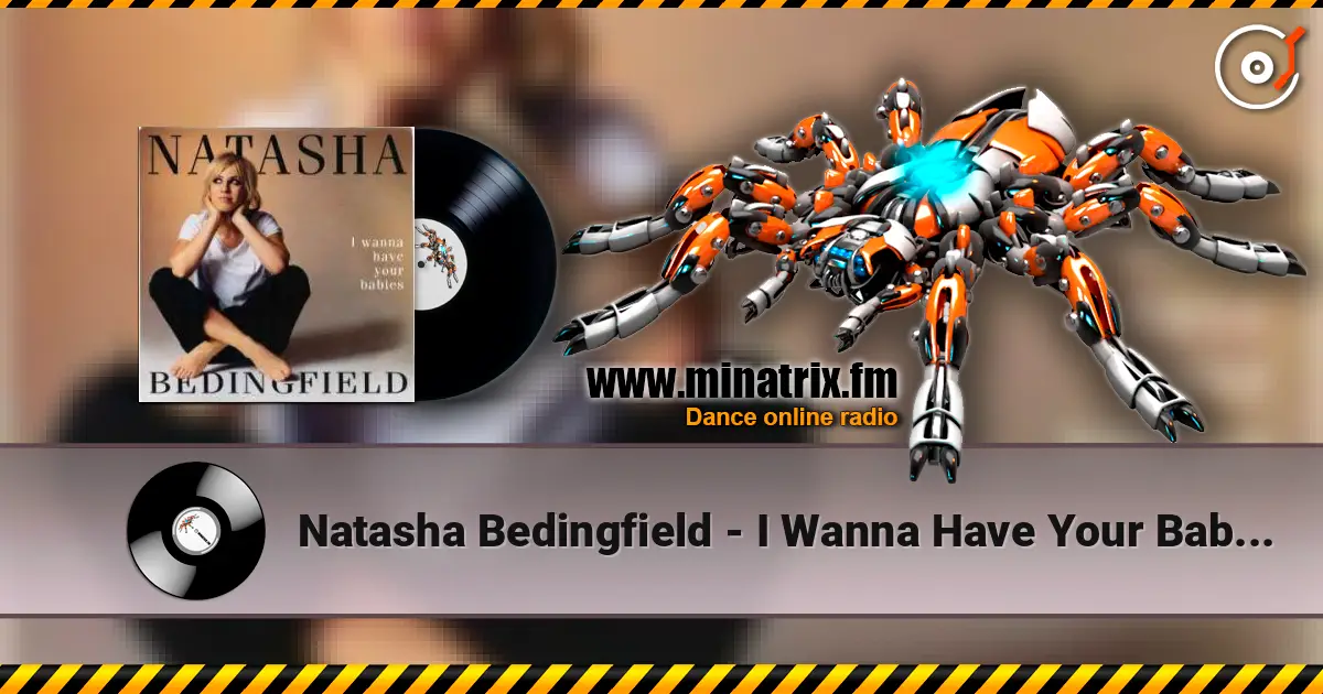 Natasha Bedingfield - I Wanna Have Your Babies (Snowflakes Remix) listen online in high quality | Minatrix.FM