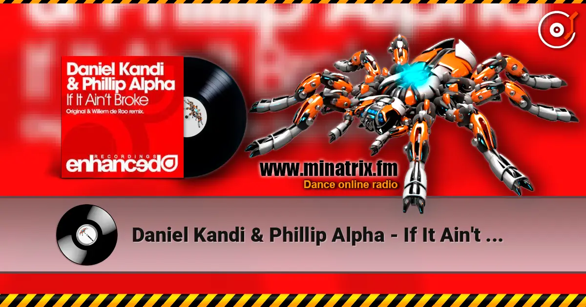 Daniel Kandi & Phillip Alpha - If It Ain't Broke listen online in high quality | Minatrix.FM