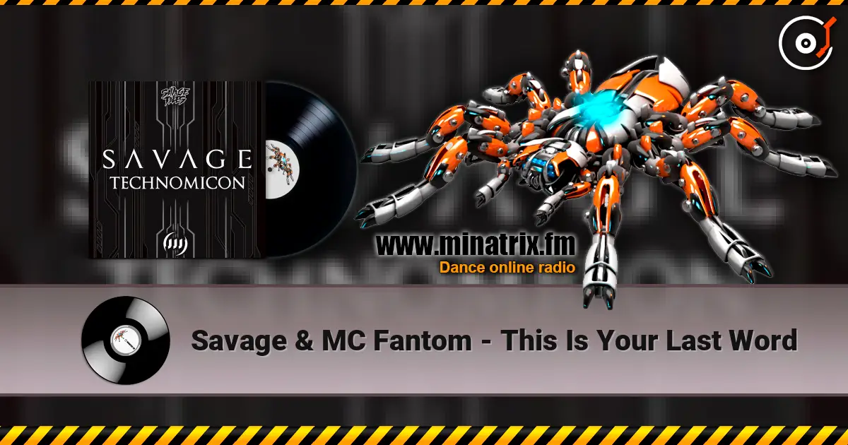 Savage & MC Fantom - This Is Your Last Word listen online in high quality | Minatrix.FM