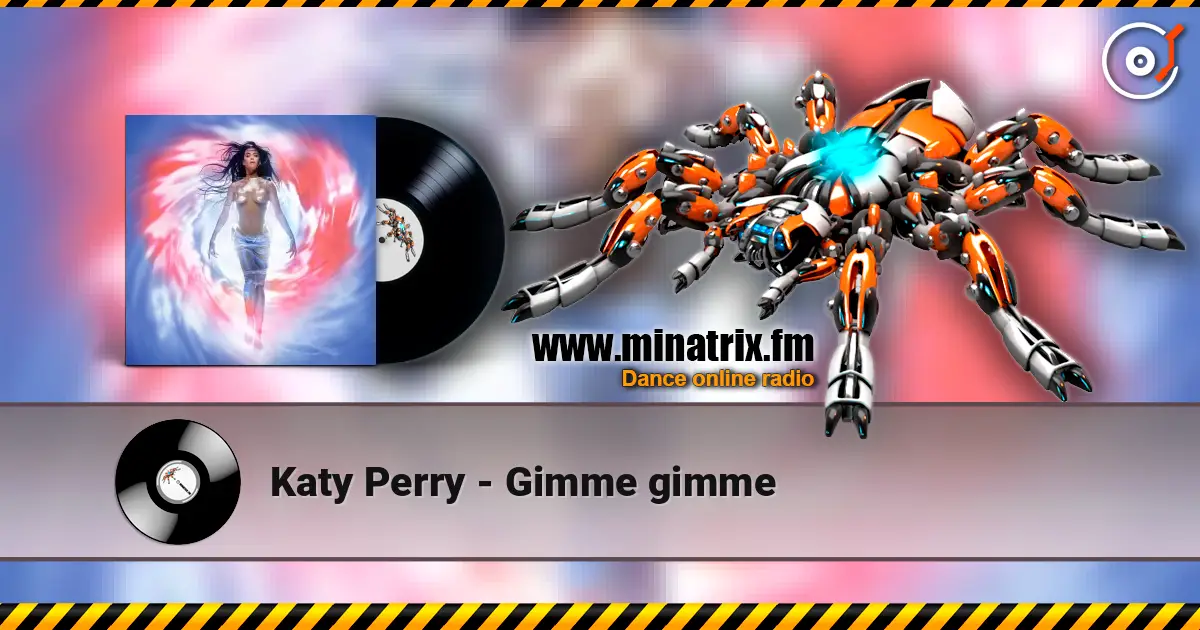 Katy Perry - Gimme gimme listen online in high quality | Minatrix.FM