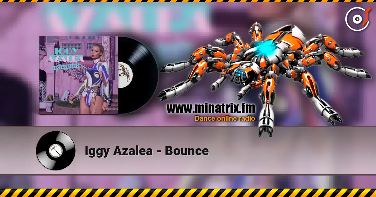 Iggy Azalea - Bounce listen online in high quality | Minatrix.FM