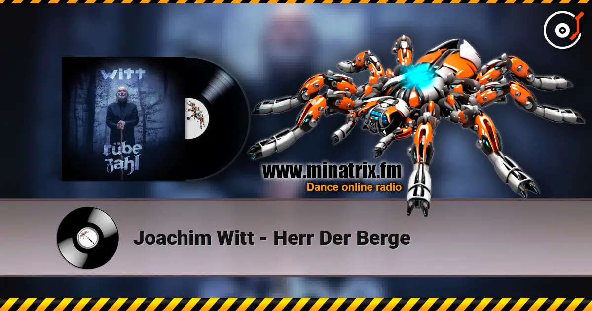 Joachim Witt - Herr Der Berge listen online in high quality | Minatrix.FM