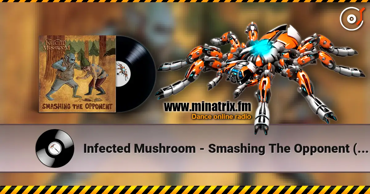 Infected Mushroom - Smashing The Opponent (Blusm Tusm Remix) listen online in high quality | Minatrix.FM