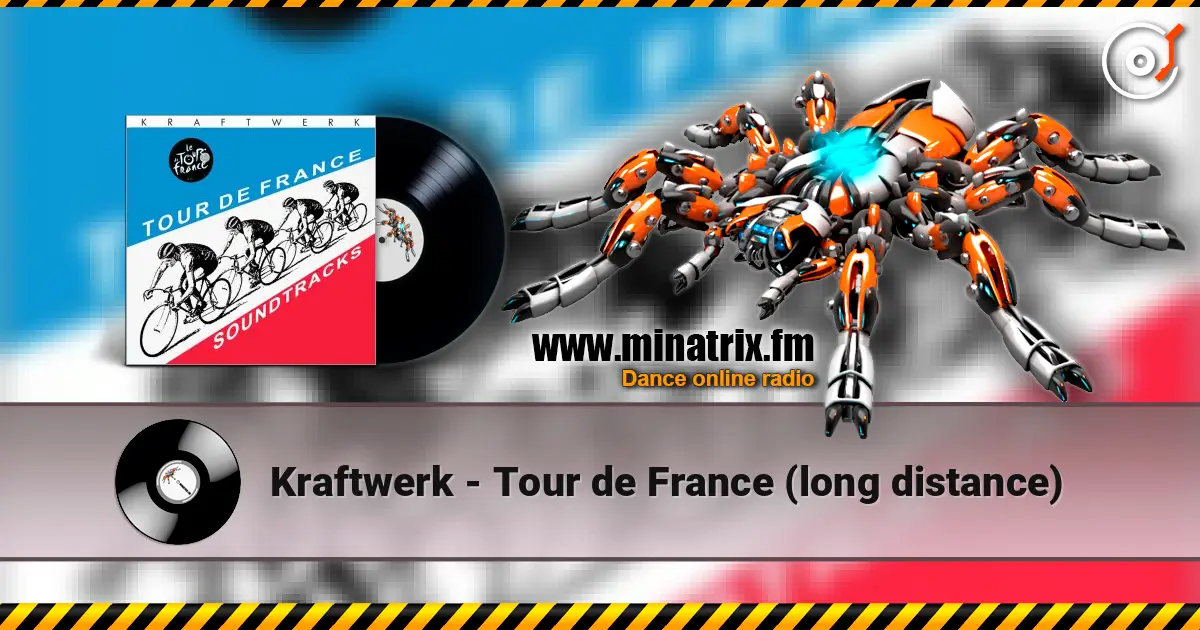 Kraftwerk - Tour de France (long distance) listen online in high quality | Minatrix.FM