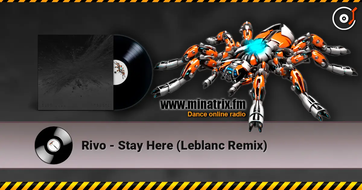 Rivo - Stay Here (Leblanc Remix) listen online in high quality | Minatrix.FM