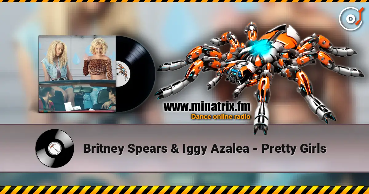 Britney Spears & Iggy Azalea - Pretty Girls listen online in high quality | Minatrix.FM