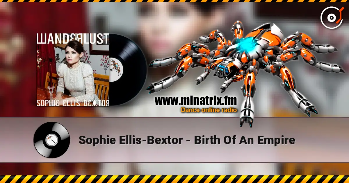 Sophie Ellis-Bextor - Birth Of An Empire listen online in high quality | Minatrix.FM