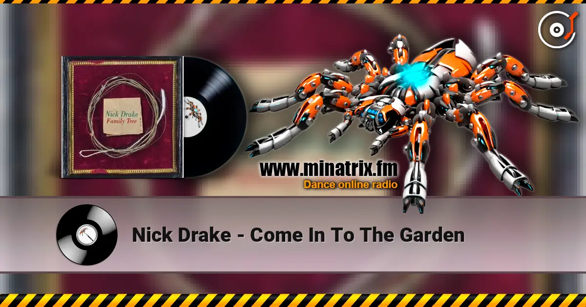 Nick Drake - Come In To The Garden listen online in high quality | Minatrix.FM