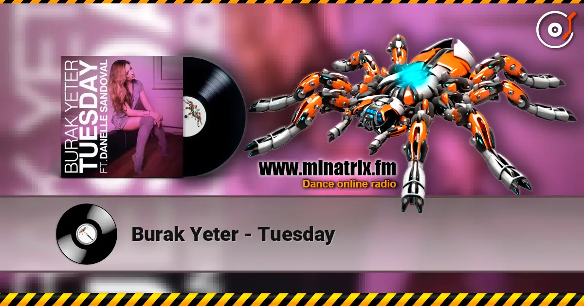 Burak Yeter - Tuesday listen online in high quality | Minatrix.FM