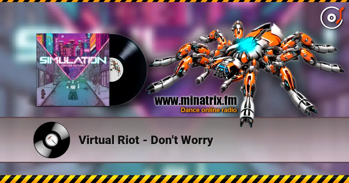 Virtual Riot - Don't Worry listen online in high quality | Minatrix.FM