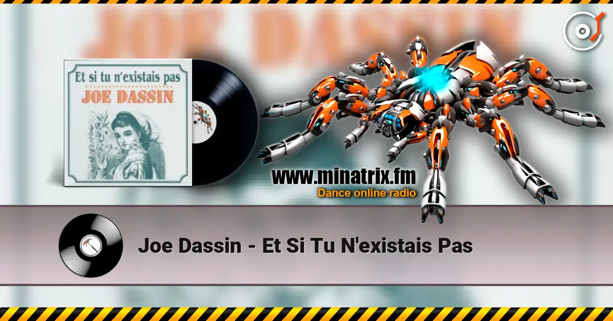 Joe Dassin - Et Si Tu N'existais Pas listen online in high quality | Minatrix.FM