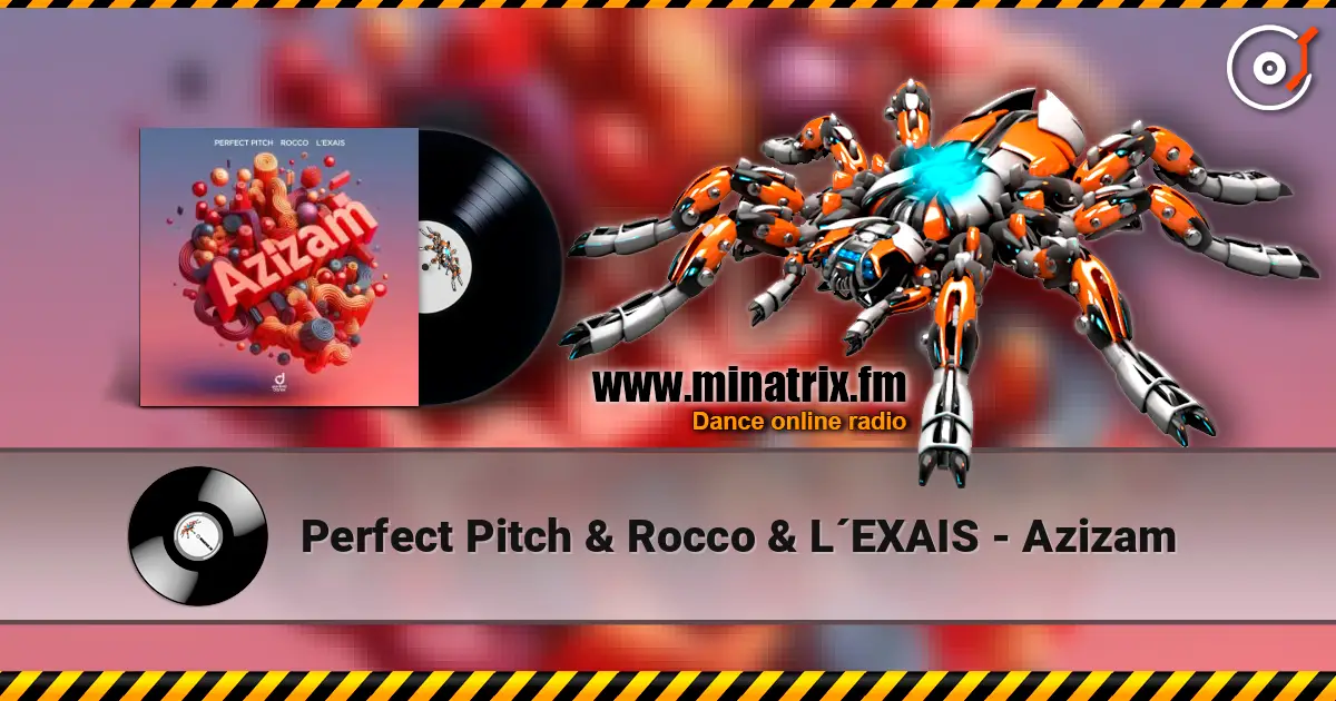 Perfect Pitch & Rocco & L´EXAIS - Azizam listen online in high quality | Minatrix.FM