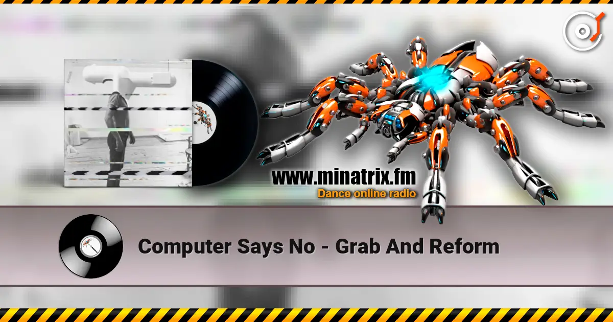 Computer Says No - Grab And Reform listen online in high quality | Minatrix.FM