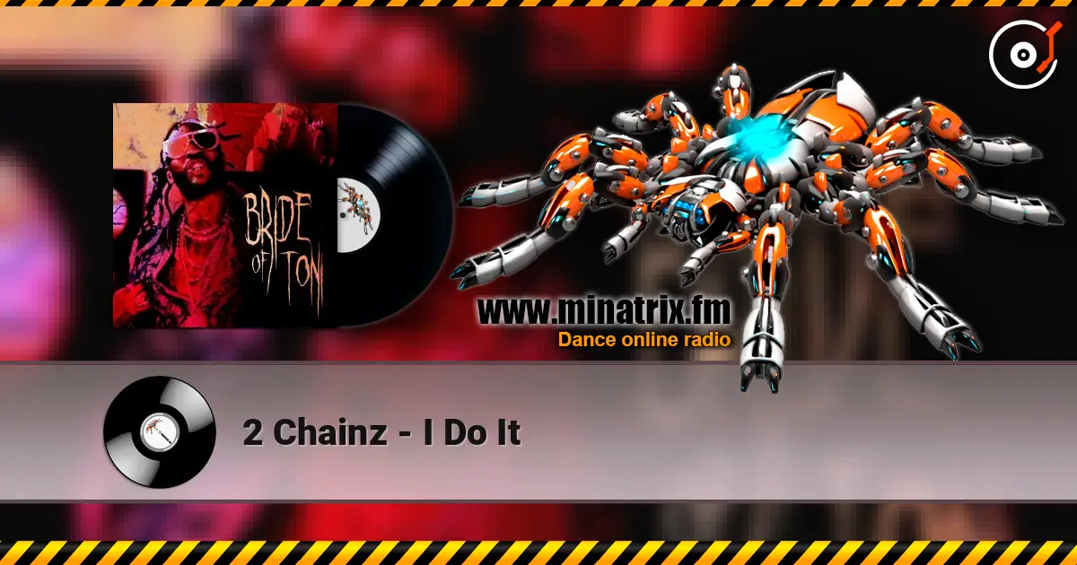 2 Chainz - I Do It listen online in high quality | Minatrix.FM