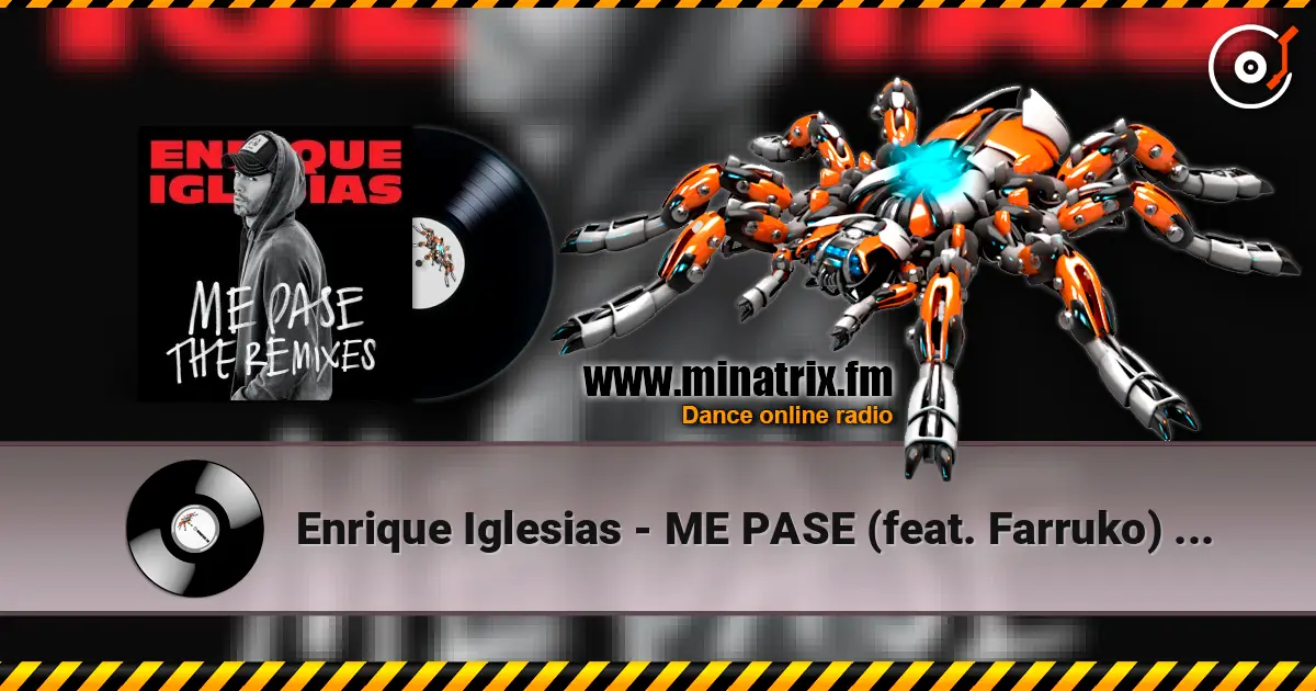 Enrique Iglesias - ME PASE (feat. Farruko) (Jose Solano Remix) listen online in high quality | Minatrix.FM